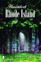 Haunted Rhode Island 0764323504 Book Cover