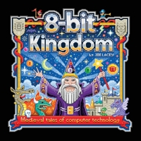 8-bit Kingdom: Medieval tales of computer technology B0BQ1Q9MJY Book Cover