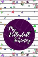 My Volleyball Journey: Scorebook and game tracker for volleyball rising stars 1694555933 Book Cover