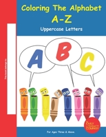 Coloring the Alphabet : Uppercase Letters 1732261024 Book Cover