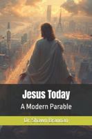 Jesus Today: A Modern Parable B0G3LJXB3K Book Cover
