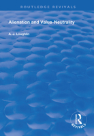 Alienation and Value-Neutrality 1138608114 Book Cover