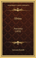 Elvira: Poemetto (1830) 1165331683 Book Cover