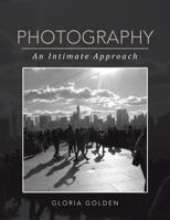 Photography: An Intimate Approach 1514453029 Book Cover