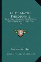 Ernst Mach's Philosophie: Eine Erkenntniskritische Studie �ber Wirklichkeit Und Wert... 0274917157 Book Cover