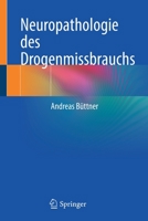 Neuropathologie des Drogenmissbrauchs 3031136187 Book Cover
