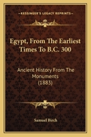 Egypt: From the Earliest Times to B.C. 300 - Primary Source Edition B0BM8DL1KV Book Cover