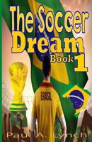 The Soccer Dream Book 1: The Black and White Edition 1718951361 Book Cover