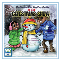 Doc Cee and Miss Livy Play Outside in the Christmas Snow - POD 1682223485 Book Cover