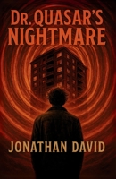 Dr. Quasar's Nightmare B0G4FJ7NPR Book Cover