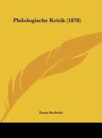 Philologische Kritik (1878) 1169475949 Book Cover