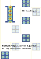 Demystifying Maxwell's Equations: For Design, Verification and Quality Control 1656344599 Book Cover