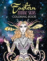 Eastern Zodiac Signs Coloring Book: Features 12 signs of Lunar astrology, with female and animal representations - for a total of 24 beautiful illustrations! B0923WJ5PZ Book Cover