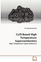 CuTl-Based High Temperature Superconductors: High Tempearture Superconductors 363926844X Book Cover