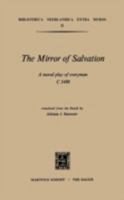 The Mirror of Salvation;: A Moral Play of Everyman C. 1490. 9024750954 Book Cover