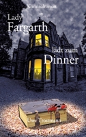 Lady Fargarth lädt zum Dinner: Kriminalroman (German Edition) 338464073X Book Cover