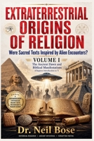 Extraterrestrial Origins of Religion: Were Sacred Texts Inspired by Alien Encounters? B0H3CZZQCB Book Cover