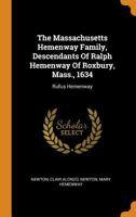 The Massachusetts Hemenway Family, Descendants Of Ralph Hemenway Of Roxbury, Mass., 1634: Rufus Hemenway 1016054408 Book Cover