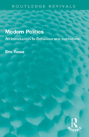 Modern Politics: An Introduction to Behaviour and Institutions 1032536004 Book Cover