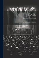 Jael; a Poetic Drama in one Act 1022753355 Book Cover