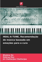 HEAL-A-TUNE, Recomendação de música baseada em emoções para a cura (Portuguese Edition) 6208462576 Book Cover
