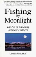 Fishing by Moonlight: The Art of Choosing Intimate Partners 1880823128 Book Cover