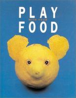 Play With Your Food 1556706308 Book Cover