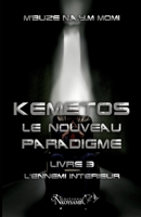 Kemetos, Le Nouveau Paradigme - Livre 3: L'Ennemi Intérieur 1729539610 Book Cover