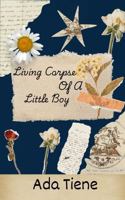 Living Corpse of a Little Boy 1764235703 Book Cover