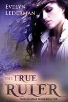 The True Ruler 0692798463 Book Cover