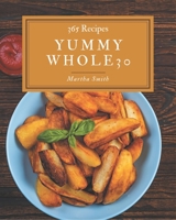 365 Yummy Whole30 Recipes: An One-of-a-kind Yummy Whole30 Cookbook B08JB794KD Book Cover