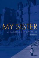 My Sister: A Journey to Myself 1456308610 Book Cover