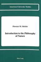 Introduction to the Philosophy of Nature (American University Studies Series V, Philosophy) 0820412783 Book Cover