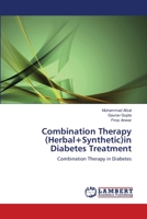 Combination Therapy (Herbal+Synthetic)in Diabetes Treatment: Combination Therapy in Diabetes 3848447509 Book Cover