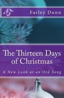 The Thirteen Days of Christmas: A New Look at an Old Song 1493722956 Book Cover