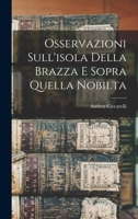 Osservazioni Sull'isola Della Brazza E Sopra Quella Nobilta 101820430X Book Cover
