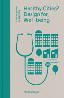 Healthy Cities?: Design for Well-being 1848223307 Book Cover