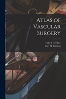 Atlas of Vascular Surgery 1014960401 Book Cover