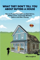 What They Don't Tell You About Buying a House B0GYGFZXF9 Book Cover