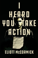 I Heard You Take Action 1068949600 Book Cover