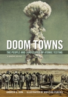 Doom Towns: The People and Landscapes of Atomic Testing, a Graphic History 0199375909 Book Cover