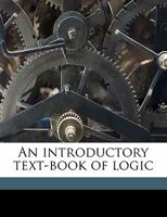 An Introductory Text Book of Logic 1348096748 Book Cover