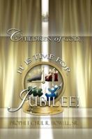 Children of God It?s Time For Jubilee 0615162738 Book Cover