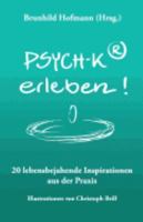 PSYCH-K(R) erleben: 20 lebensbejahende Inspirationen aus der Praxis 1979008981 Book Cover