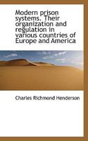 Modern prison systems. Their organization and regulation in various countries of Europe and America 1016782756 Book Cover