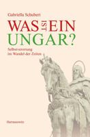 Was Ist Ein Ungar?: Selbstverortung Im Wandel Der Zeiten 3447108185 Book Cover