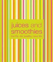 Juices and Smoothies (Juices & Smoothies) 1845613287 Book Cover