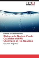 Sistema de Derivacion de Caudales del Rio Chirimayo Al Rio Gastona 3659009032 Book Cover