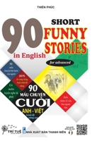 90 Short funny stories in English for advanced: H?c ti?ng Anh qua các m?u chuy?n cu?i (song ng? Anh - Vi?t) 6043818035 Book Cover
