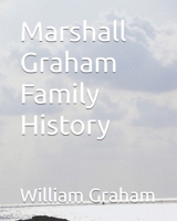 Marshall Graham Family History 1777125537 Book Cover